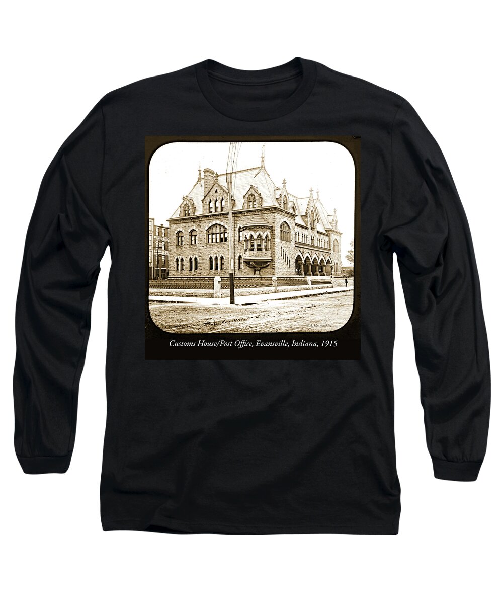 Old Customs House Long Sleeve T-Shirt featuring the photograph Old Customs House and Post Office, Evansville, Indiana, 1915 by A Macarthur Gurmankin