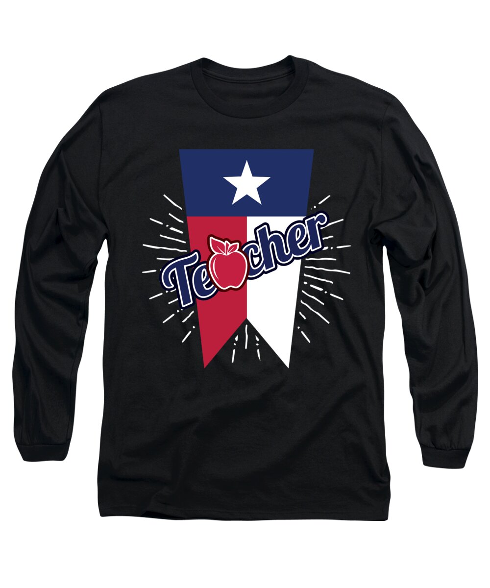 Funny Tshirt Long Sleeve T-Shirt featuring the digital art Texas Teacher Gift TX Teaching Home State Pride by Martin Hicks
