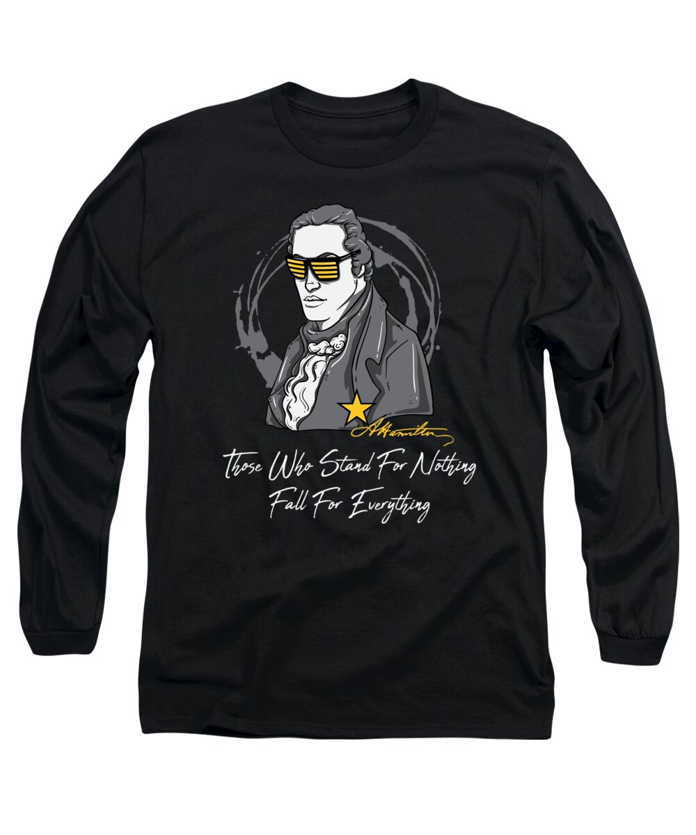America Long Sleeve T-Shirt featuring the digital art Those Who Stand For Nothing Fall For Everything by Mister Tee