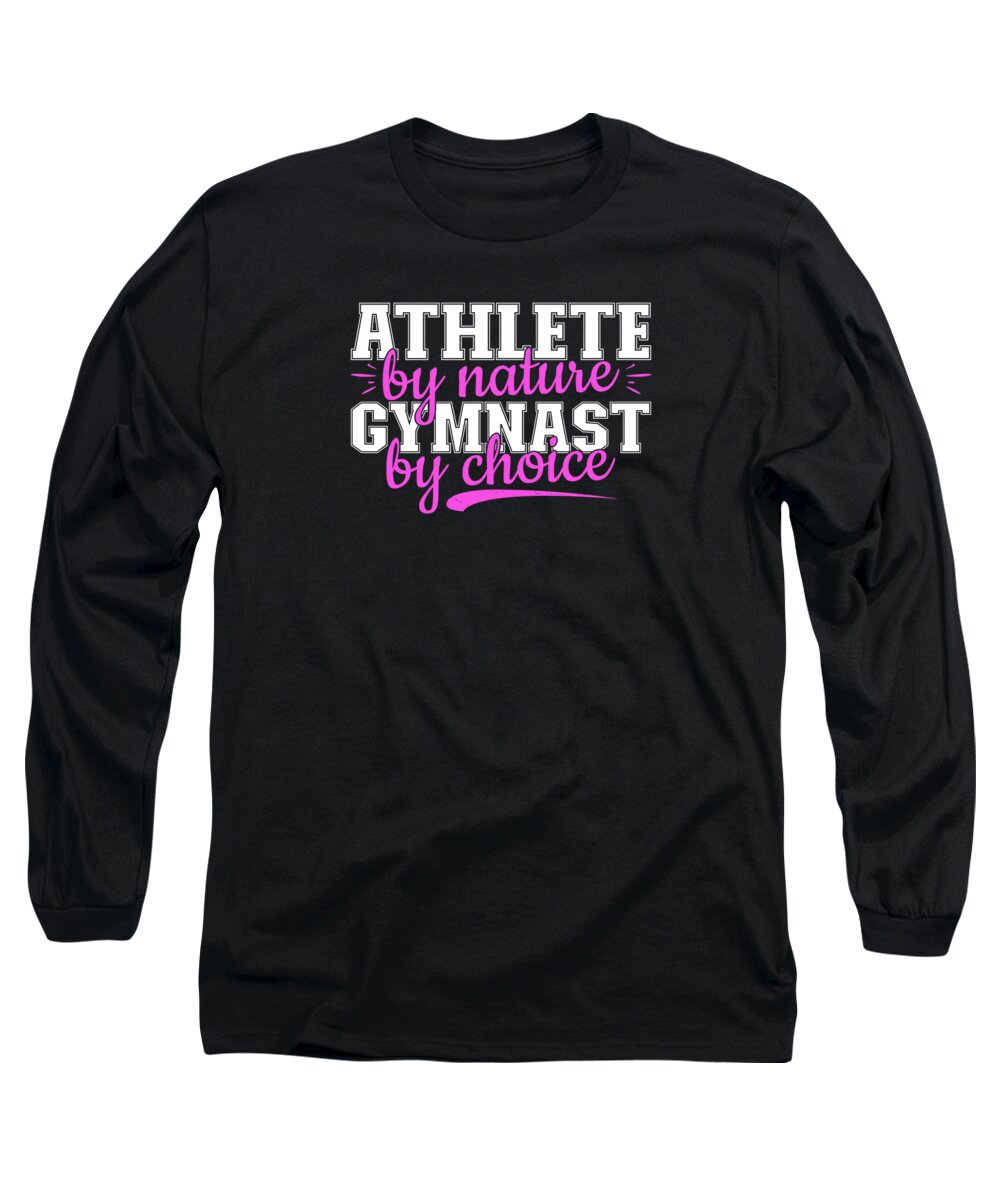Gymnast Long Sleeve T-Shirt featuring the digital art Athlete by Nature Gymnast by Choice #1 by Me