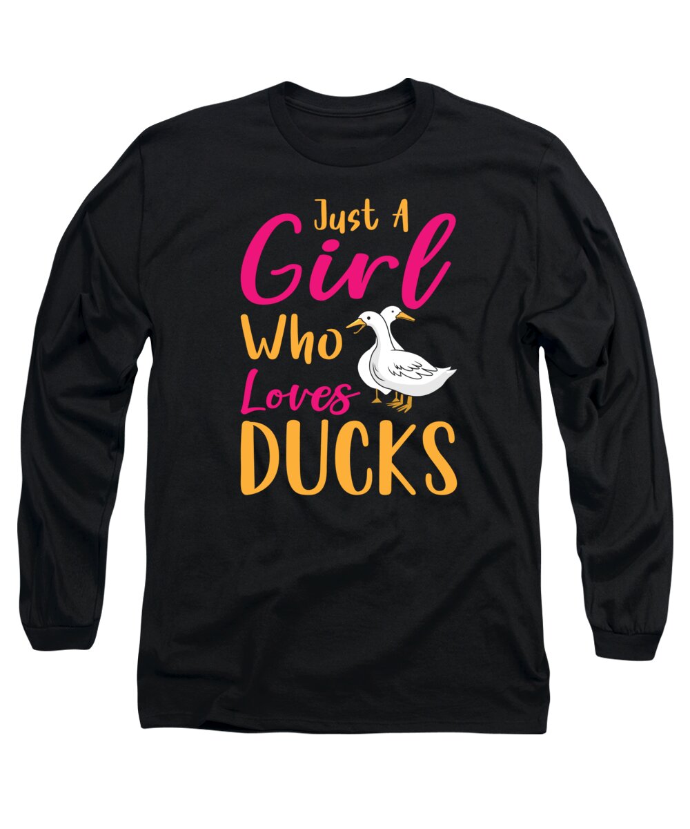 Duck Long Sleeve T-Shirt featuring the digital art Just a Girl Who Loves Ducks Duck #1 by Toms Tee Store