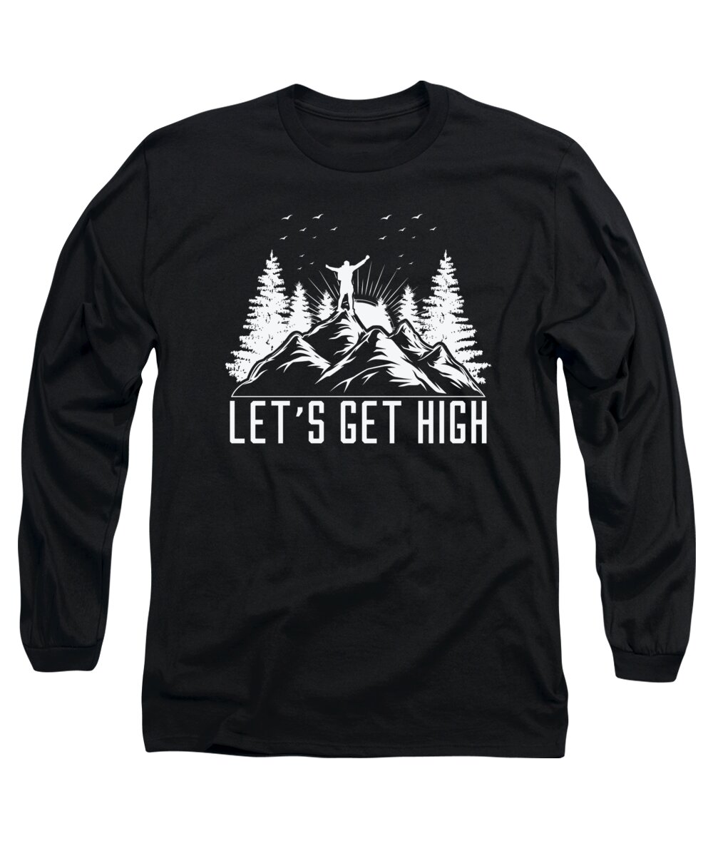 Hiking Long Sleeve T-Shirt featuring the digital art Lets Get High Outdoor Mountain Hiking Hiker #1 by Toms Tee Store