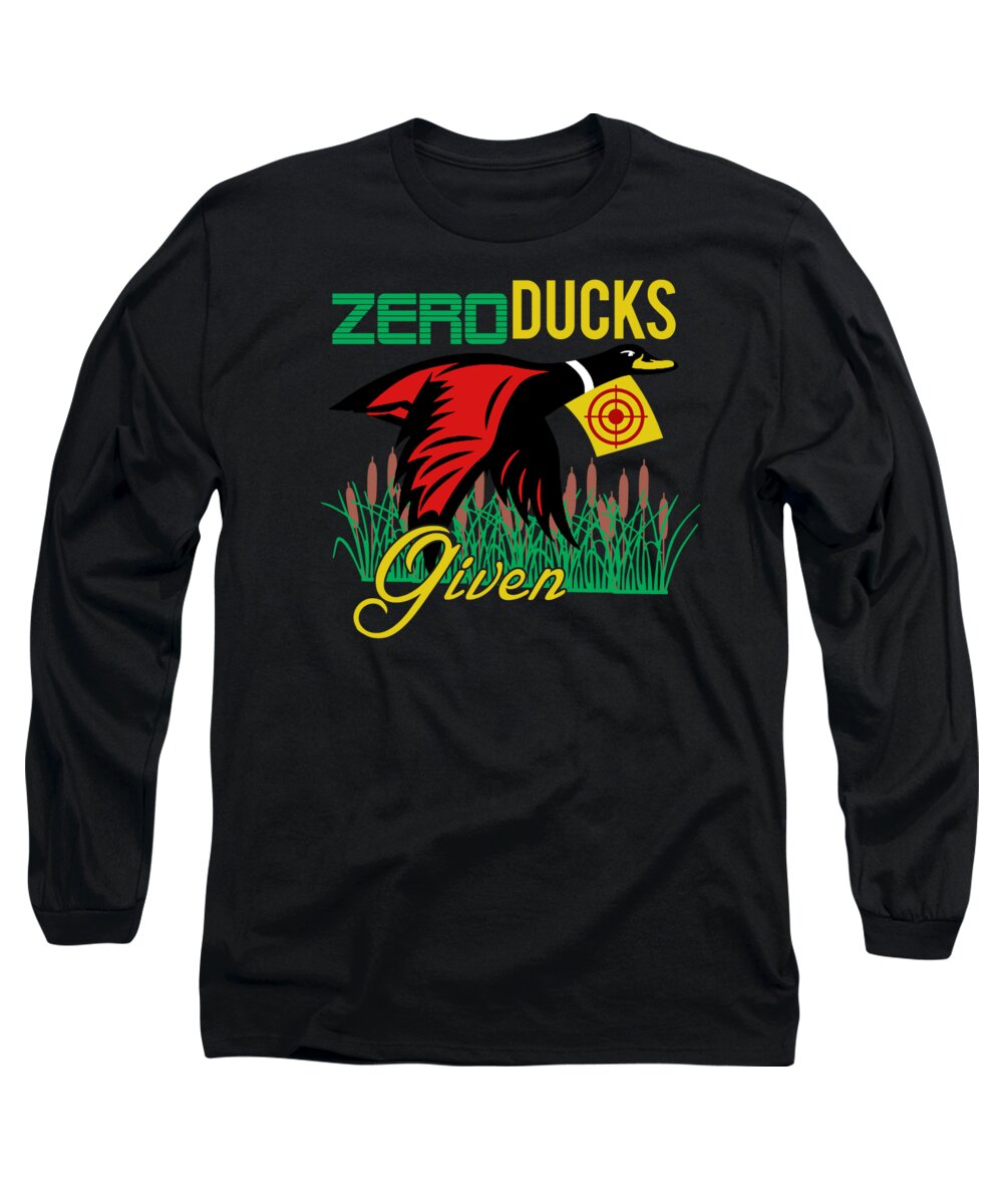 Duck Long Sleeve T-Shirt featuring the digital art Zero Ducks Given Duck Hunter Bulls Eye #2 by Jacob Zelazny
