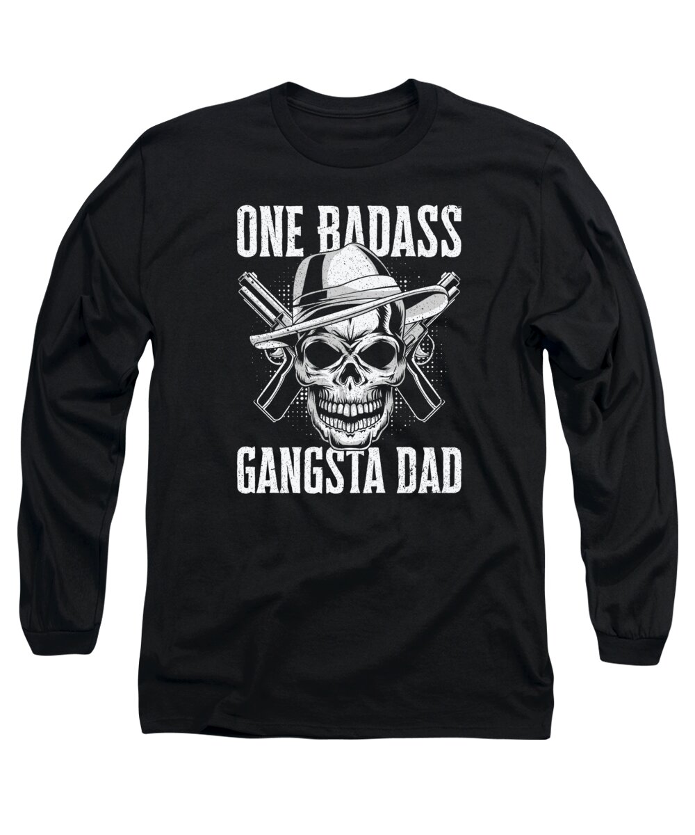 Badass Long Sleeve T-Shirt featuring the digital art Badass Dad Gangsta Skull Children Grandpa Kids #3 by Toms Tee Store