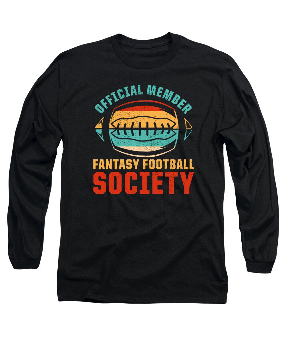 Fantasy Football Long Sleeve T-Shirt featuring the digital art Fantasy Football Official Member Vintage Sports Football Society #3 by Toms Tee Store