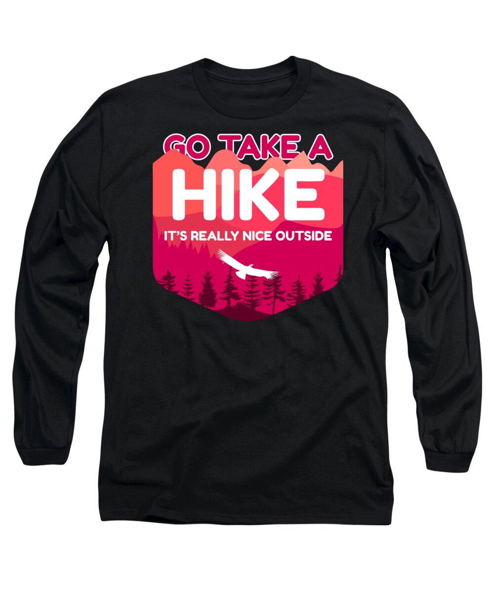 Hiking Long Sleeve T-Shirt featuring the digital art Go Take A Hike Its Really Nice Outside #3 by Mister Tee