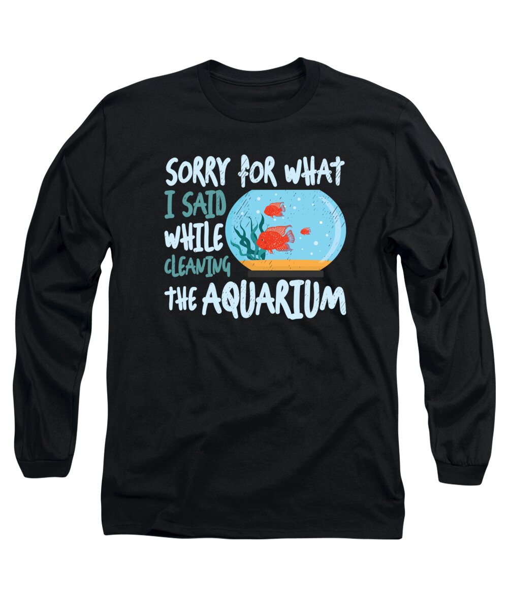 Aquarium Long Sleeve T-Shirt featuring the digital art Aquarium Cleaning Fish Tank Aquarium Keeper by Toms Tee Store
