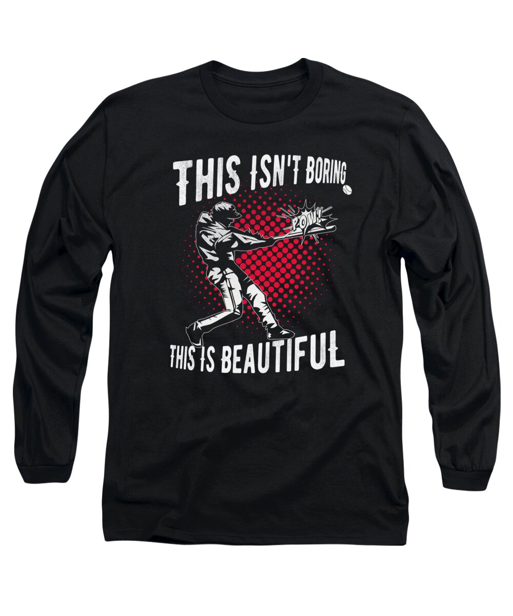 Baseball Long Sleeve T-Shirt featuring the digital art Baseball This isnt Boring This is Beautiful by Toms Tee Store