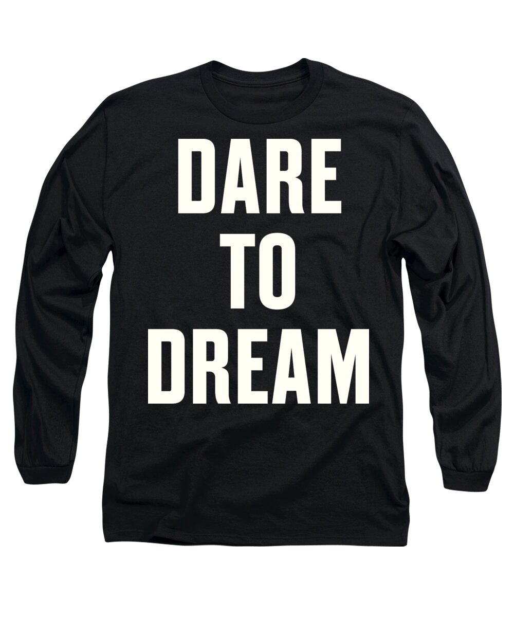 The March Long Sleeve T-Shirt featuring the digital art Dare to Dream by Time