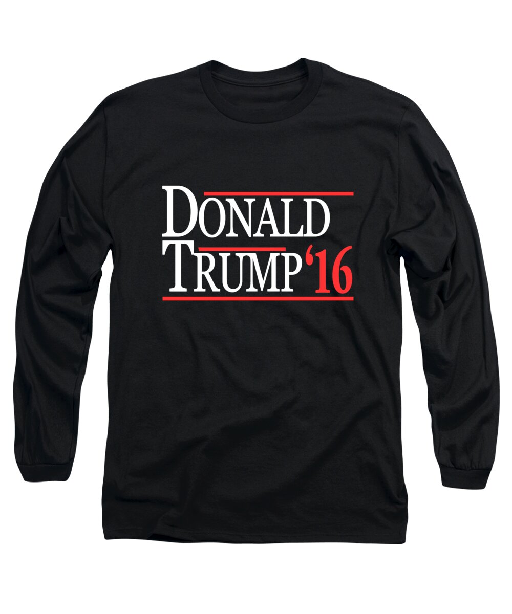Funny Long Sleeve T-Shirt featuring the digital art Donald Trump 2016 by Flippin Sweet Gear