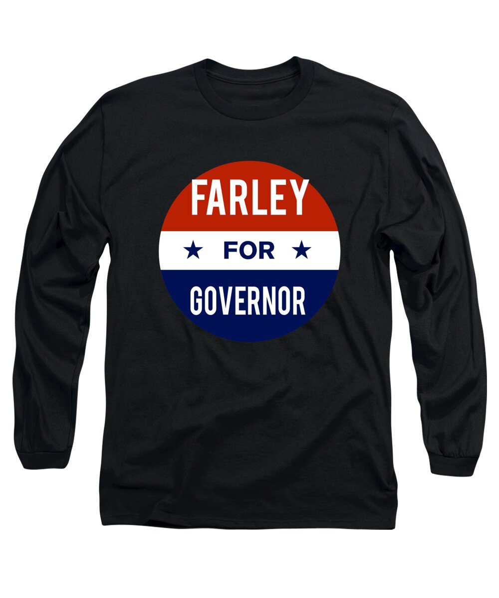 Election Long Sleeve T-Shirt featuring the digital art Farley For Governor by Flippin Sweet Gear