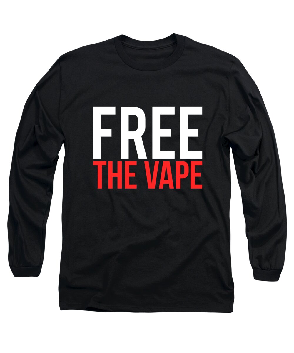 Protest Long Sleeve T-Shirt featuring the digital art Free the Vape Ban Protest by Flippin Sweet Gear