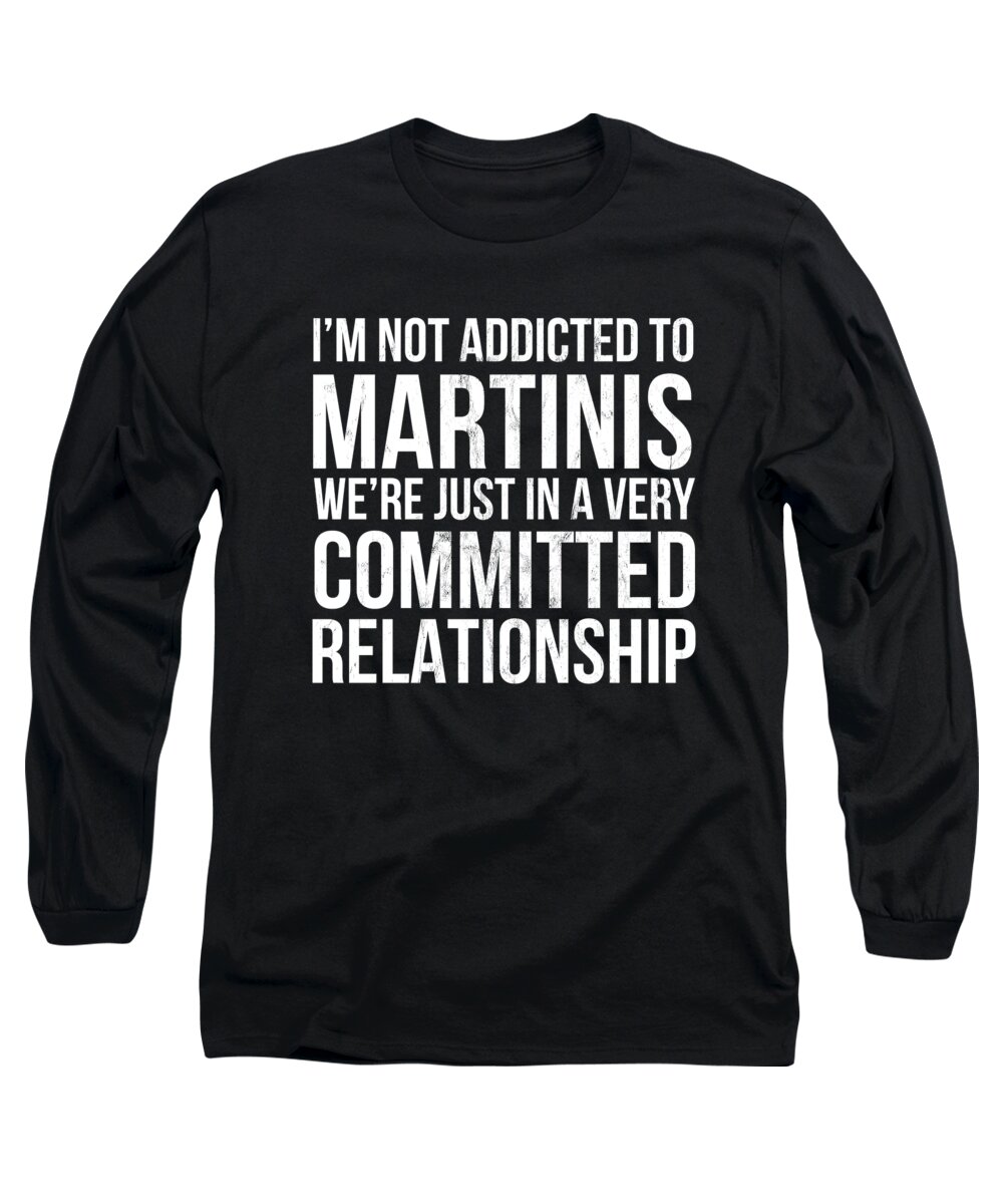 Sarcastic Long Sleeve T-Shirt featuring the drawing Funny Martini Not Addicted To Martinis Tee by Noirty Designs