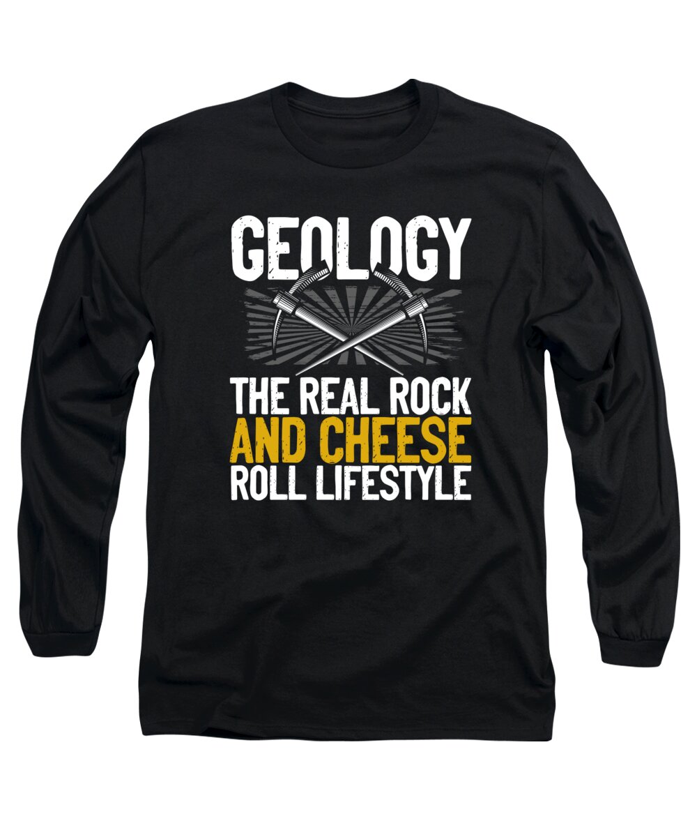 Geologist Pun Gift Long Sleeve T-Shirt featuring the drawing Geologist Gift Geology The Real Rock and Cheese Roll Lifestyle Geology Humor by Kanig Designs