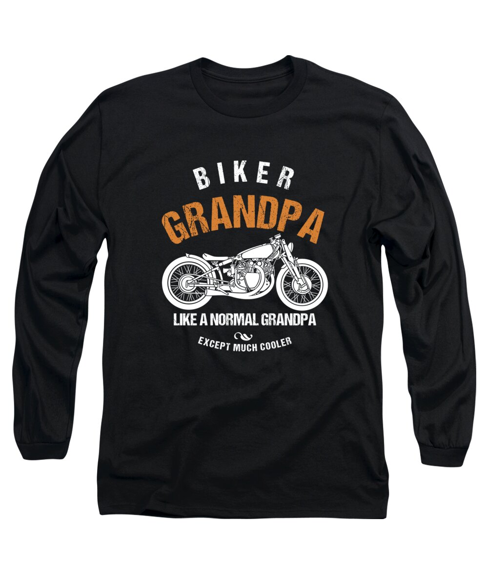 Biking Long Sleeve T-Shirt featuring the digital art Granddad Grandfather Biker Grandpa Like A Normal Grandpa Gift by Thomas Larch