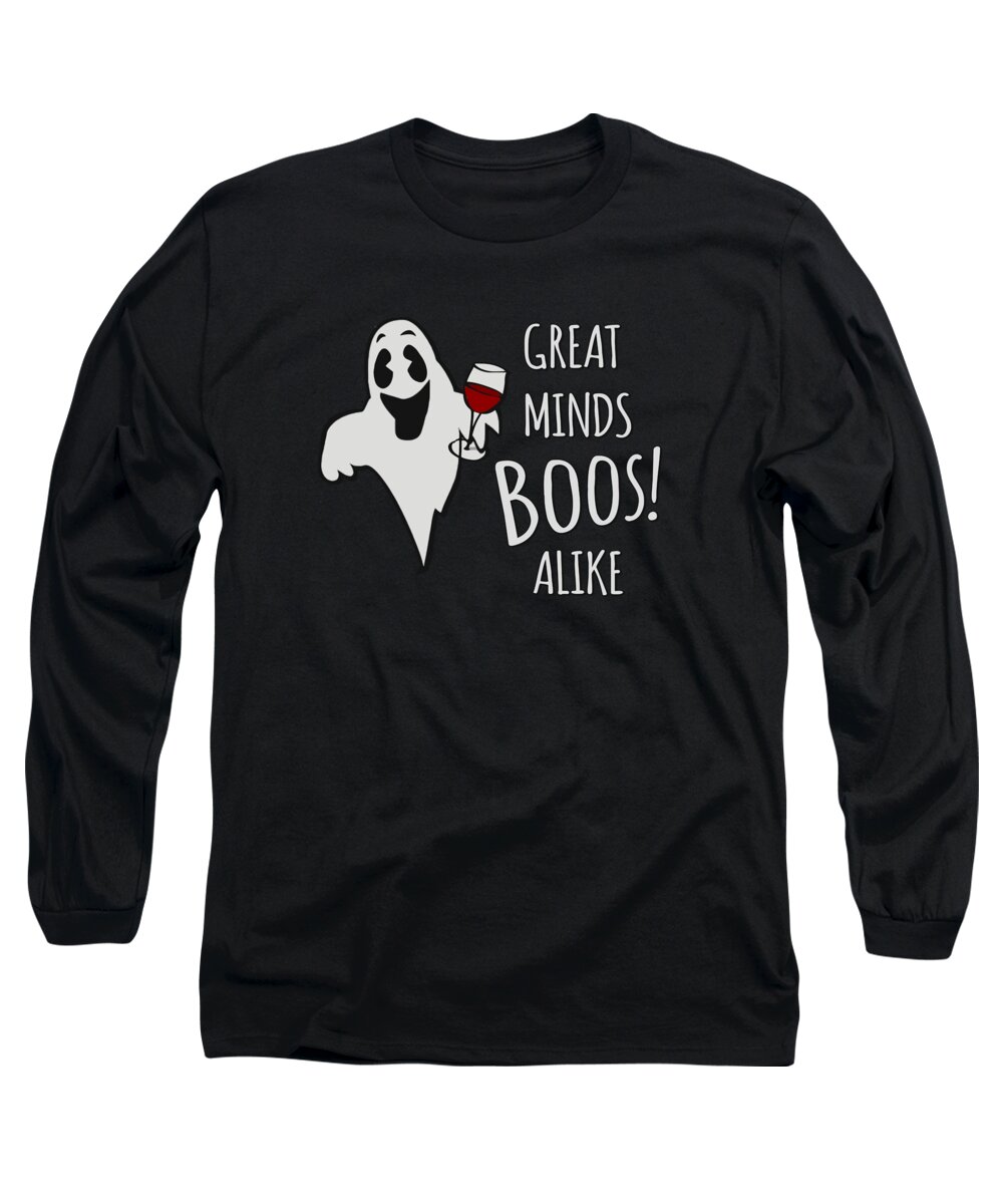 Halloween Long Sleeve T-Shirt featuring the digital art Great Minds Boos Alike Funny Ghost Wine by Flippin Sweet Gear