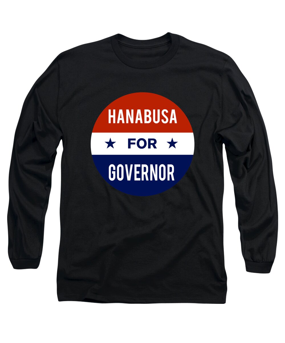 Election Long Sleeve T-Shirt featuring the digital art Hanabusa For Governor by Flippin Sweet Gear