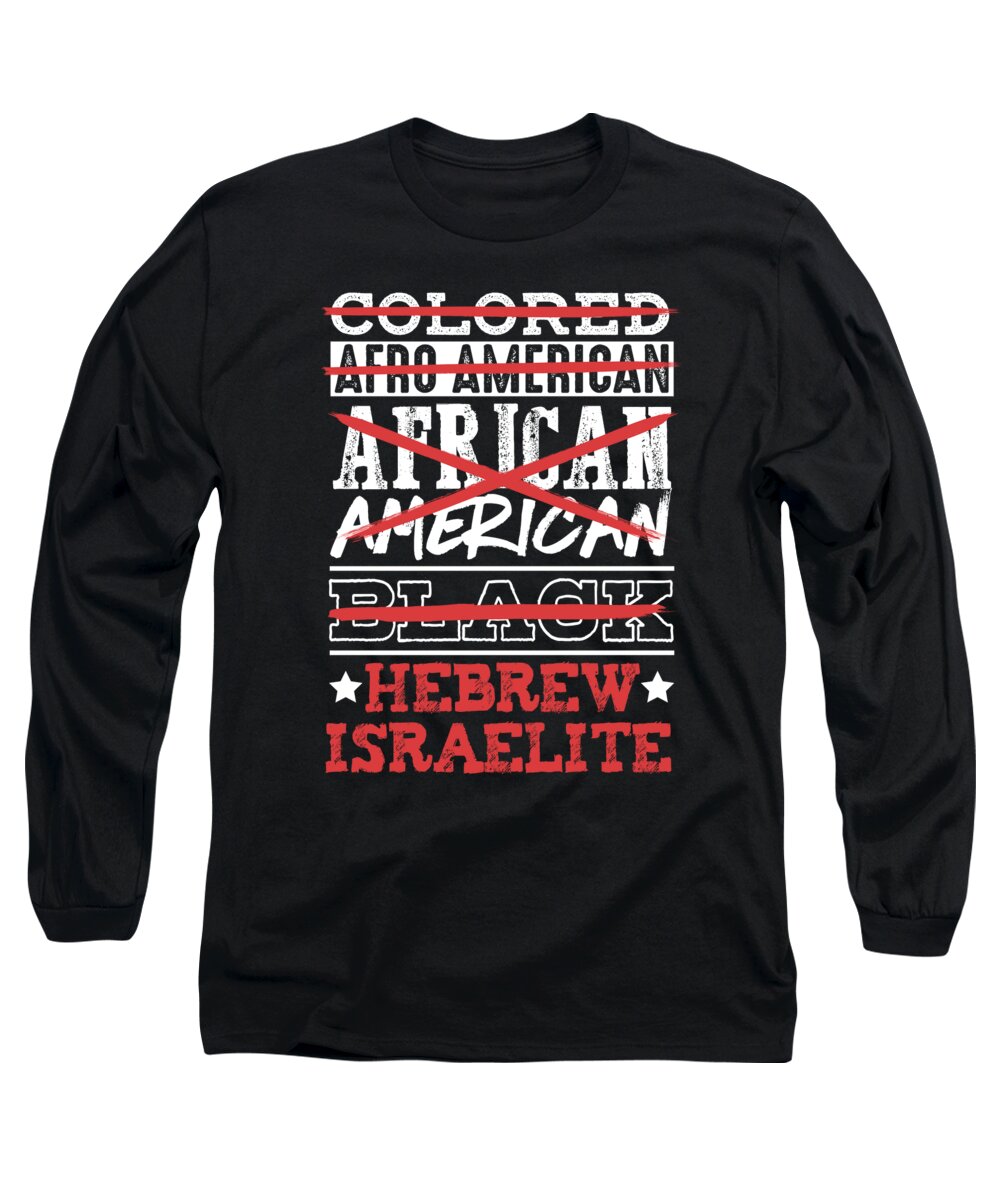 American Long Sleeve T-Shirt featuring the drawing Hebrew Israelite IM Not Colored African American by Noirty Designs