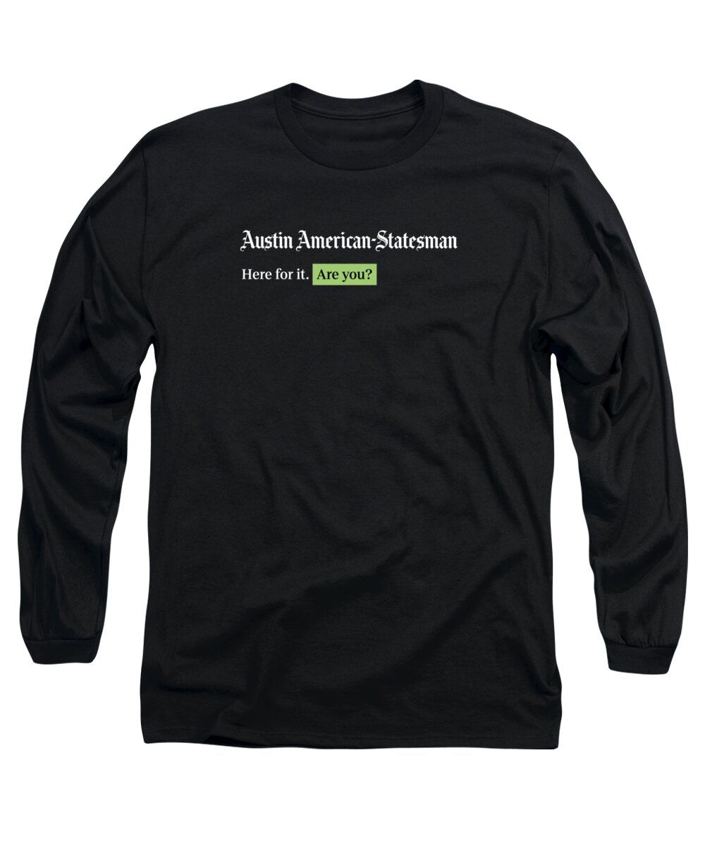 Austin Long Sleeve T-Shirt featuring the digital art Here for it - Austin American-Statesman Black by Gannett