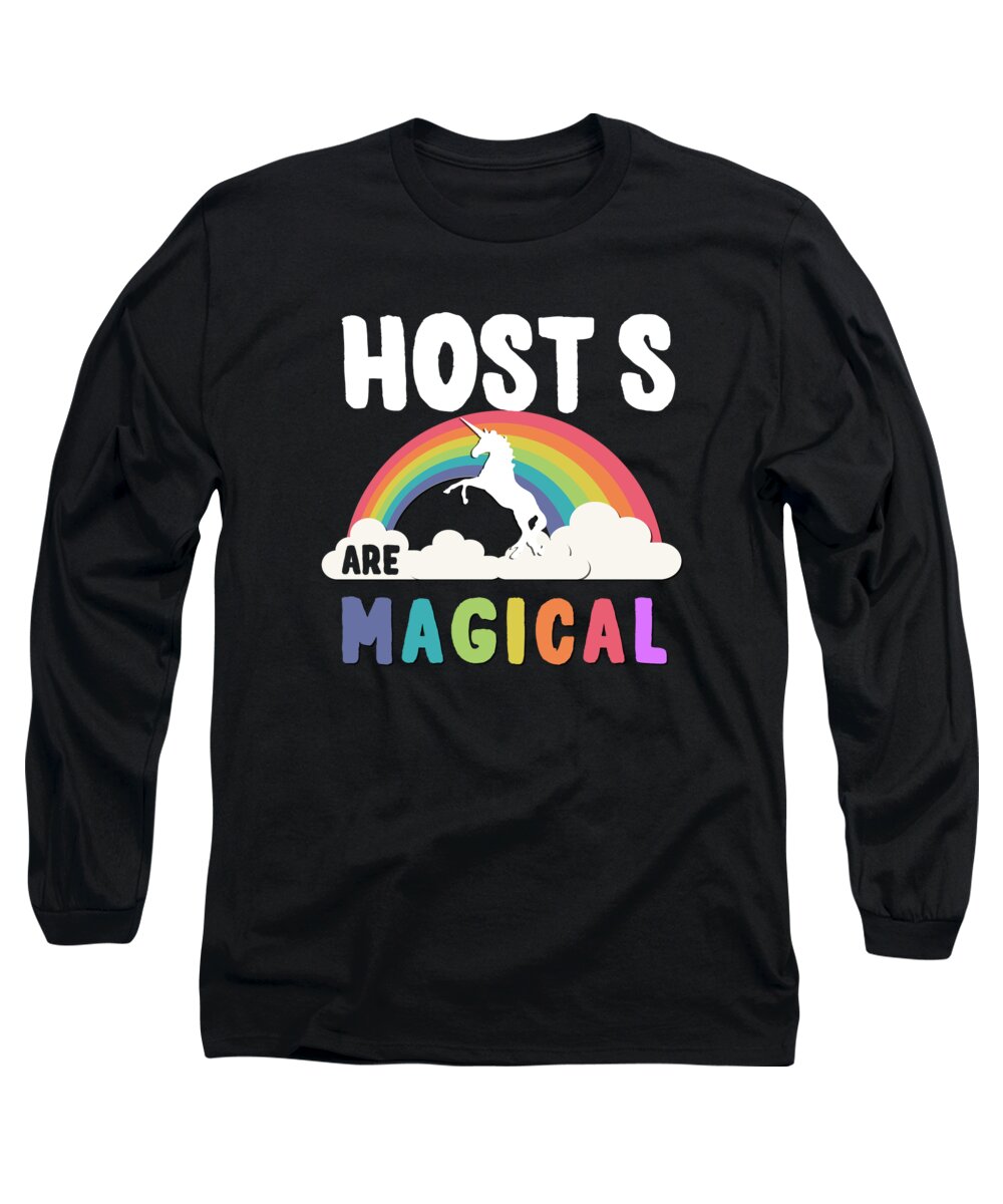 Funny Long Sleeve T-Shirt featuring the digital art Host S Are Magical by Flippin Sweet Gear