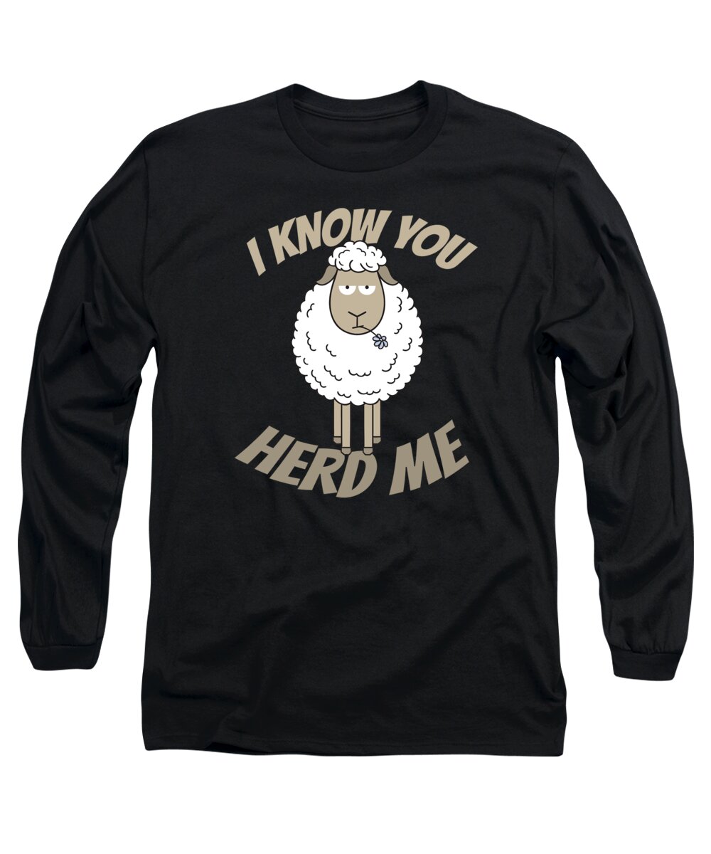 Sheep Long Sleeve T-Shirt featuring the digital art I Know You Herd Me Sheep Wool by Moon Tees
