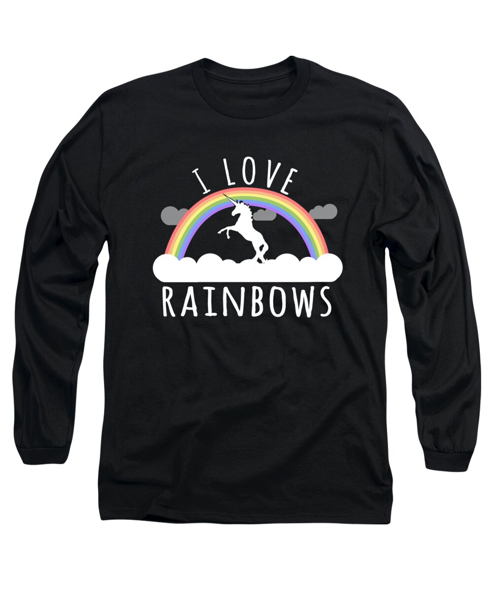 Funny Long Sleeve T-Shirt featuring the digital art I Love Rainbows by Flippin Sweet Gear