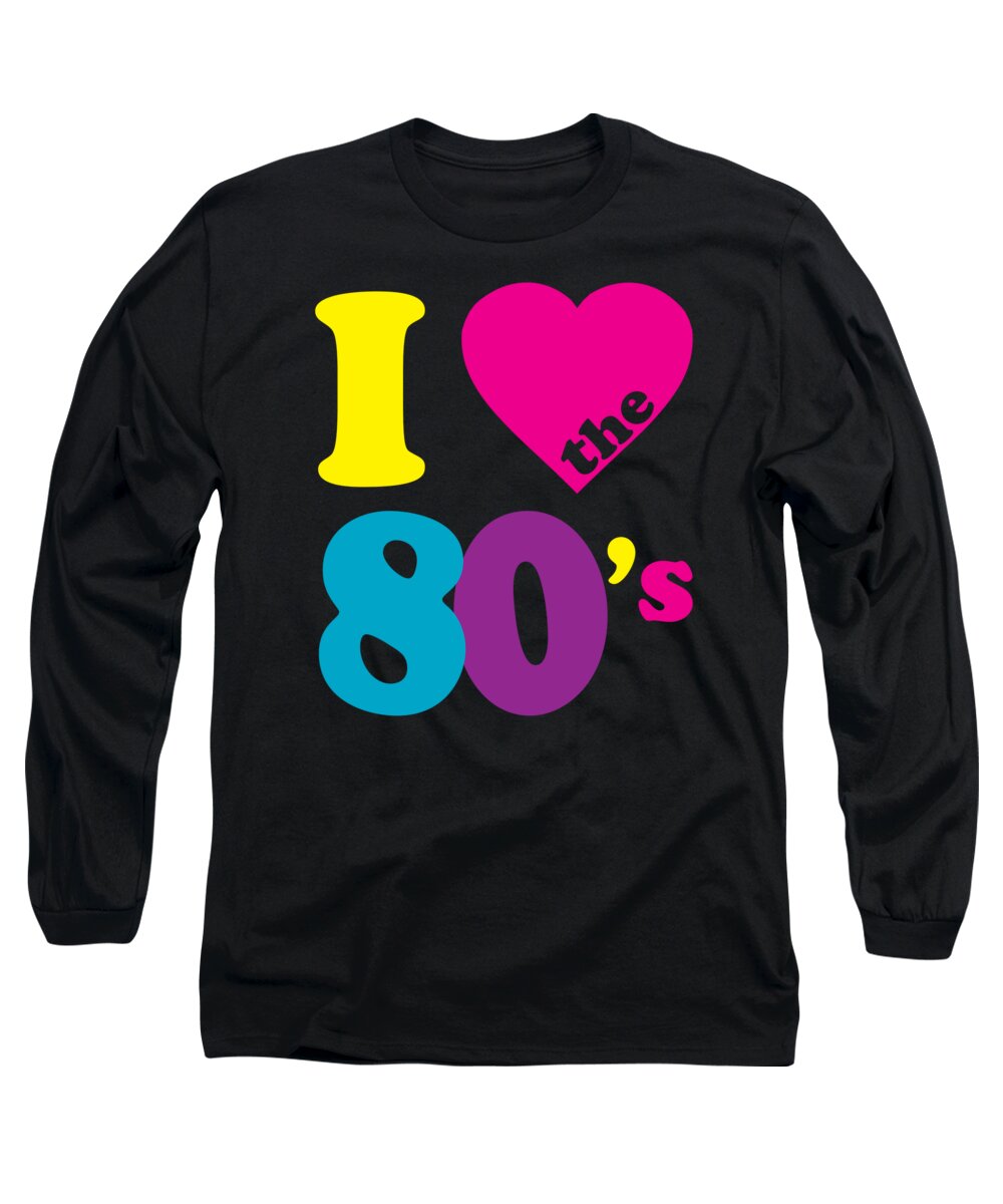 Retro Long Sleeve T-Shirt featuring the digital art I Love the 80s Eighties by Flippin Sweet Gear