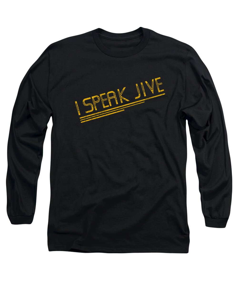 Funny Long Sleeve T-Shirt featuring the digital art I Speak Jive Retro by Flippin Sweet Gear