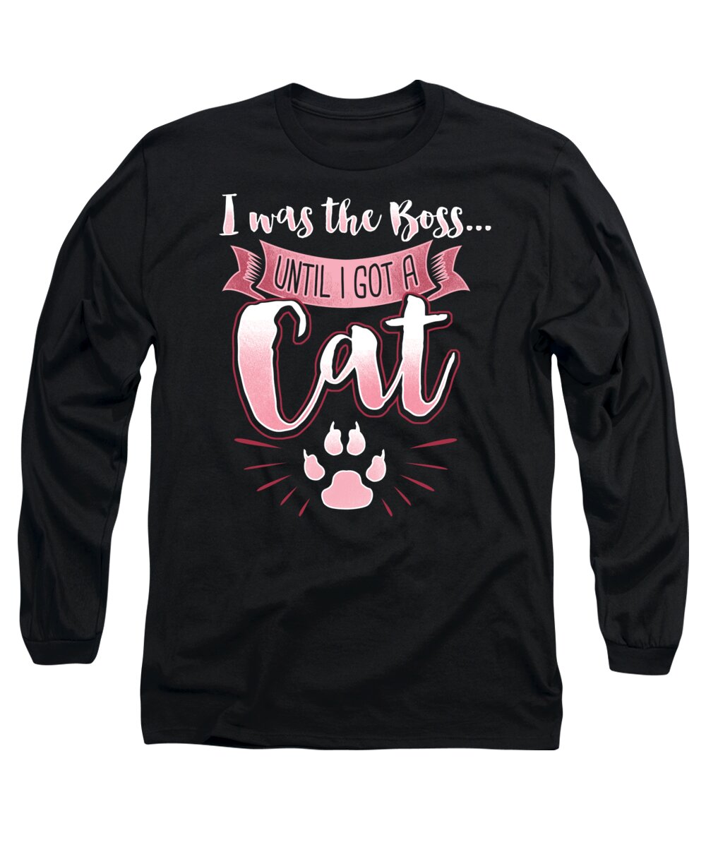 Kitten Long Sleeve T-Shirt featuring the digital art I Was The Boss Until I Got A Cat Cats Pets Purr by Mister Tee