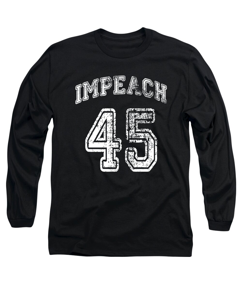 Funny Long Sleeve T-Shirt featuring the digital art Impeach Trump 45 by Flippin Sweet Gear
