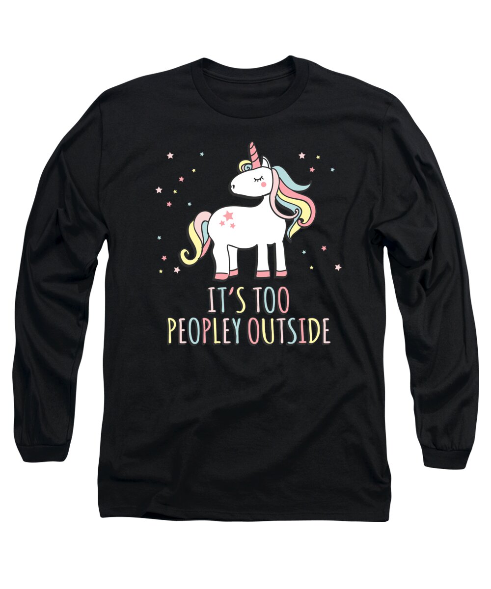 Funny Long Sleeve T-Shirt featuring the digital art Its Too Peopley Outside Unicorn by Flippin Sweet Gear