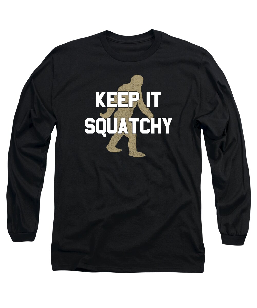 Funny Long Sleeve T-Shirt featuring the digital art Keep It Squatchy by Flippin Sweet Gear