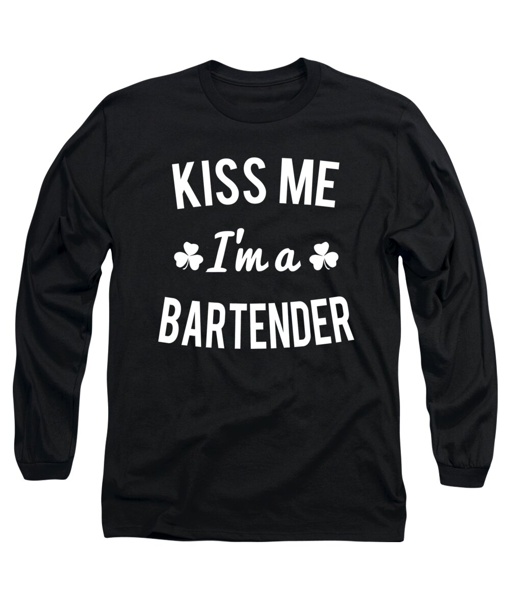 Funny Long Sleeve T-Shirt featuring the digital art Kiss Me Im A Bartender by Flippin Sweet Gear