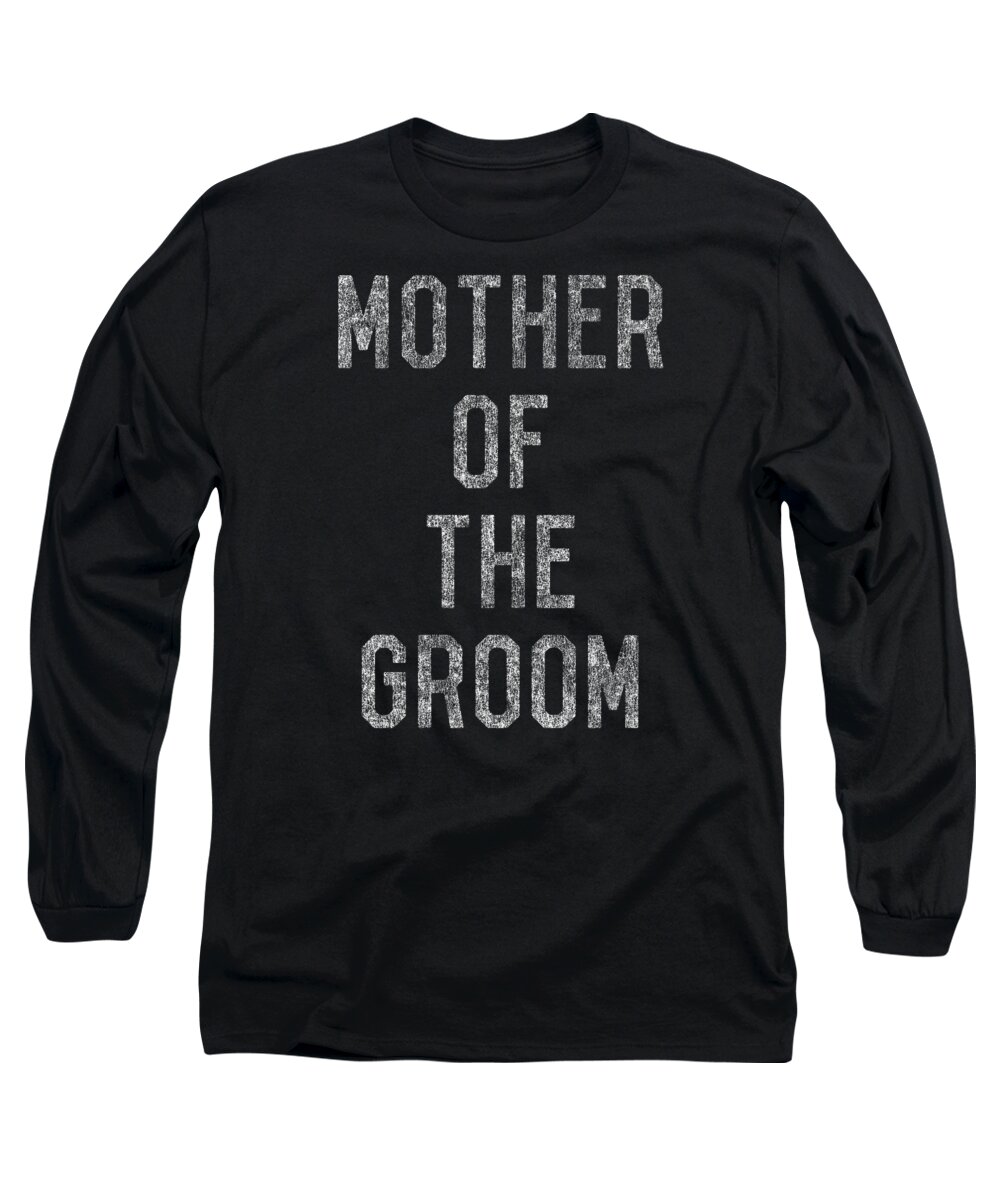 Funny Long Sleeve T-Shirt featuring the digital art Mother Of The Groom Retro by Flippin Sweet Gear