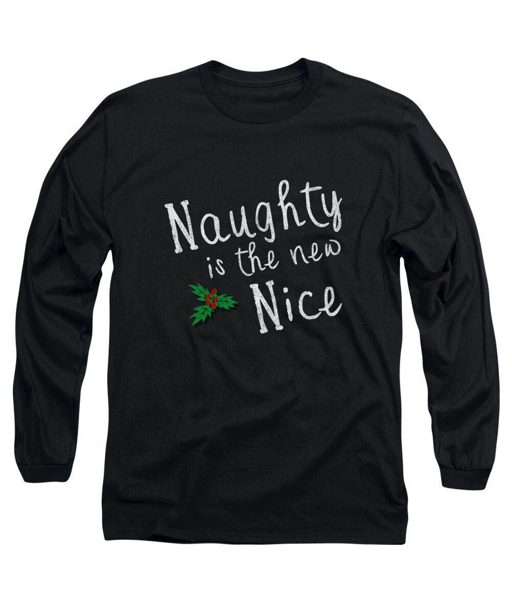 Christmas 2023 Long Sleeve T-Shirt featuring the digital art Naughty Is New Nice Retro by Flippin Sweet Gear