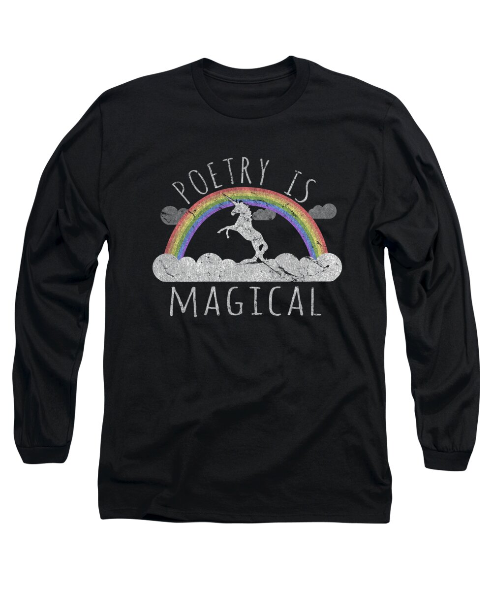 Funny Long Sleeve T-Shirt featuring the digital art Poetry Is Magical by Flippin Sweet Gear