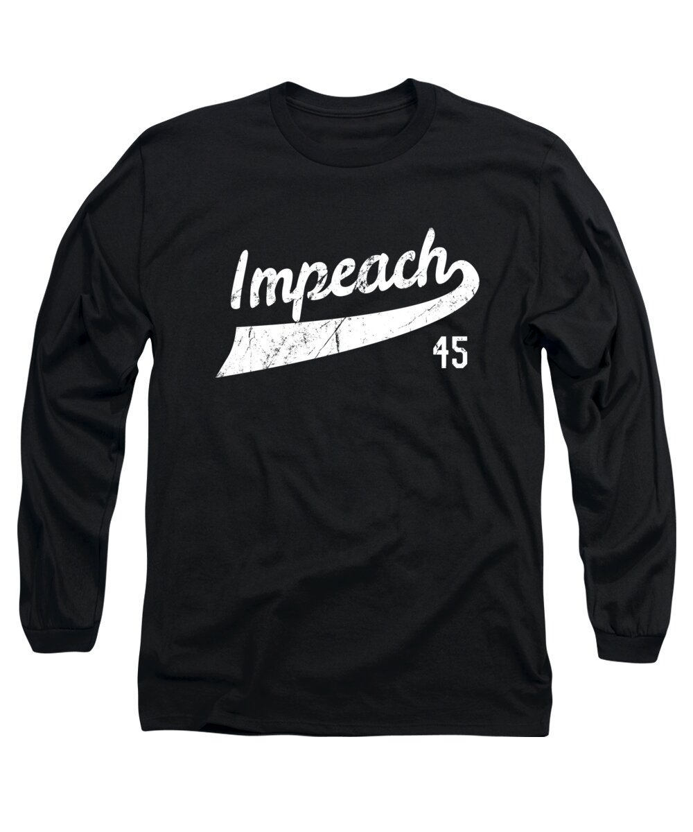 Funny Long Sleeve T-Shirt featuring the digital art Retro Impeach Trump 45 Jersey Anti-Trump by Flippin Sweet Gear
