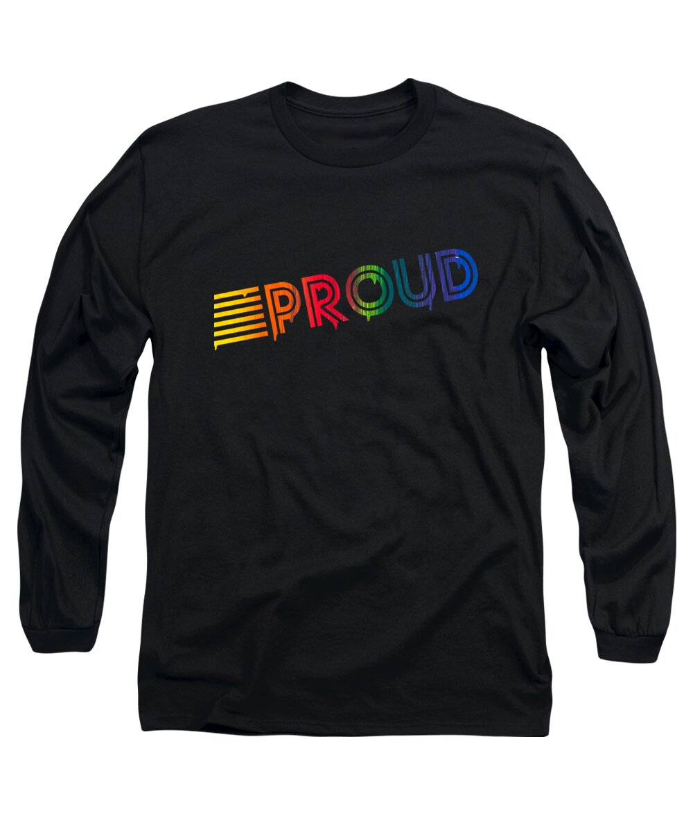 Liquidletterscontest Long Sleeve T-Shirt featuring the digital art Retro Proud Rainbow Gay Pride Dripping Paint by Flippin Sweet Gear