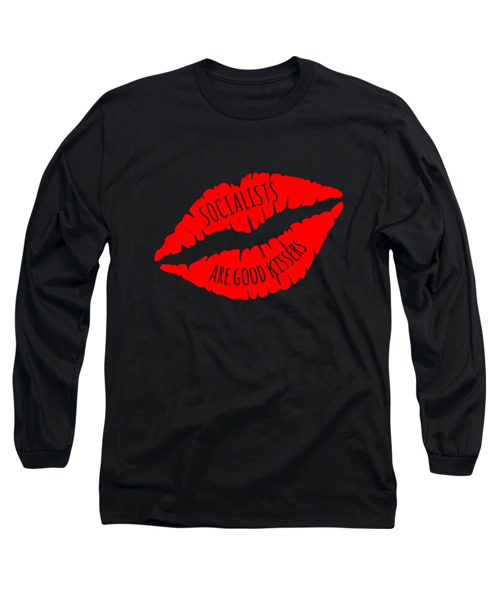 Funny Long Sleeve T-Shirt featuring the digital art Socialists Are Good Kissers by Flippin Sweet Gear