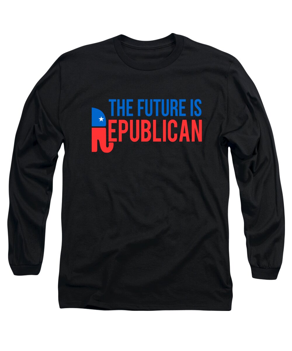 Funny Long Sleeve T-Shirt featuring the digital art The Future is Republican by Flippin Sweet Gear