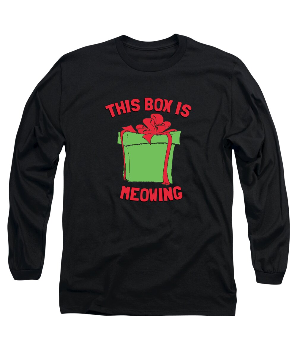 Christmas 2023 Long Sleeve T-Shirt featuring the digital art This Box Is Meowing by Flippin Sweet Gear