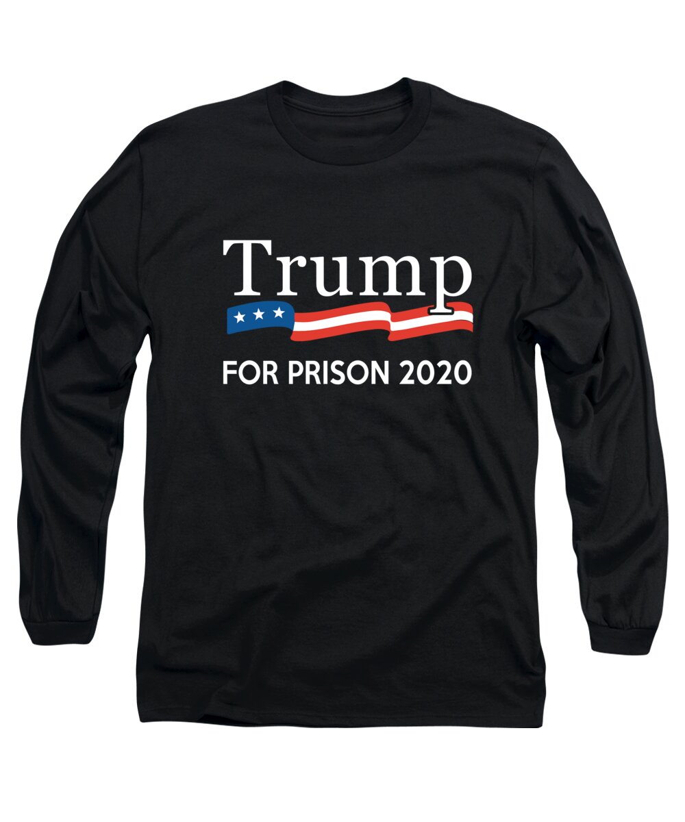 Cool Long Sleeve T-Shirt featuring the digital art Trump for Prison 2020 by Flippin Sweet Gear