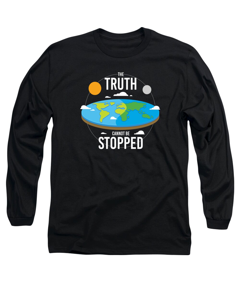 Flat Earth Long Sleeve T-Shirt featuring the digital art Truth Cannot Be Stopped by Mooon Tees