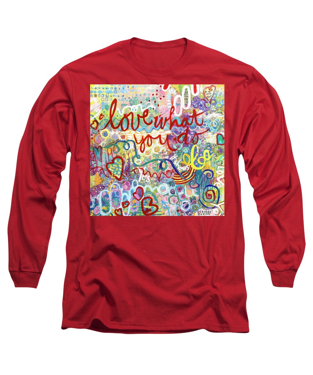 Love What You Do Long Sleeve T-Shirt featuring the painting Love What You Do by Deborah Burow