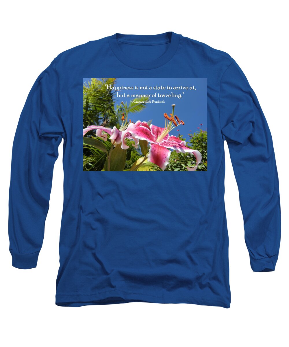 Happiness Long Sleeve T-Shirt featuring the photograph Choose your Quote Choose Your Picture 16 by Michele Penn