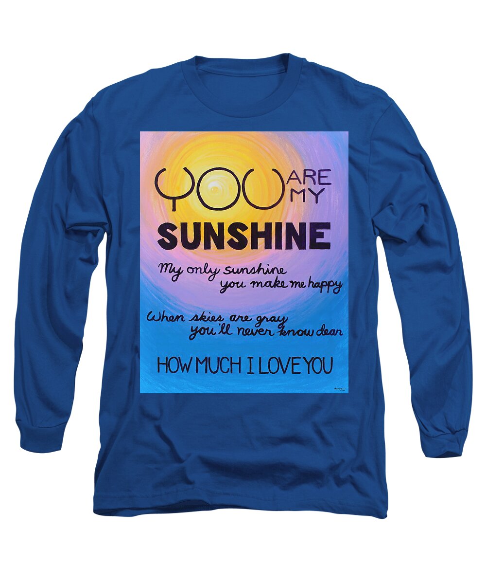 Song Long Sleeve T-Shirt featuring the painting You Are My Sunshine by Kume Bryant