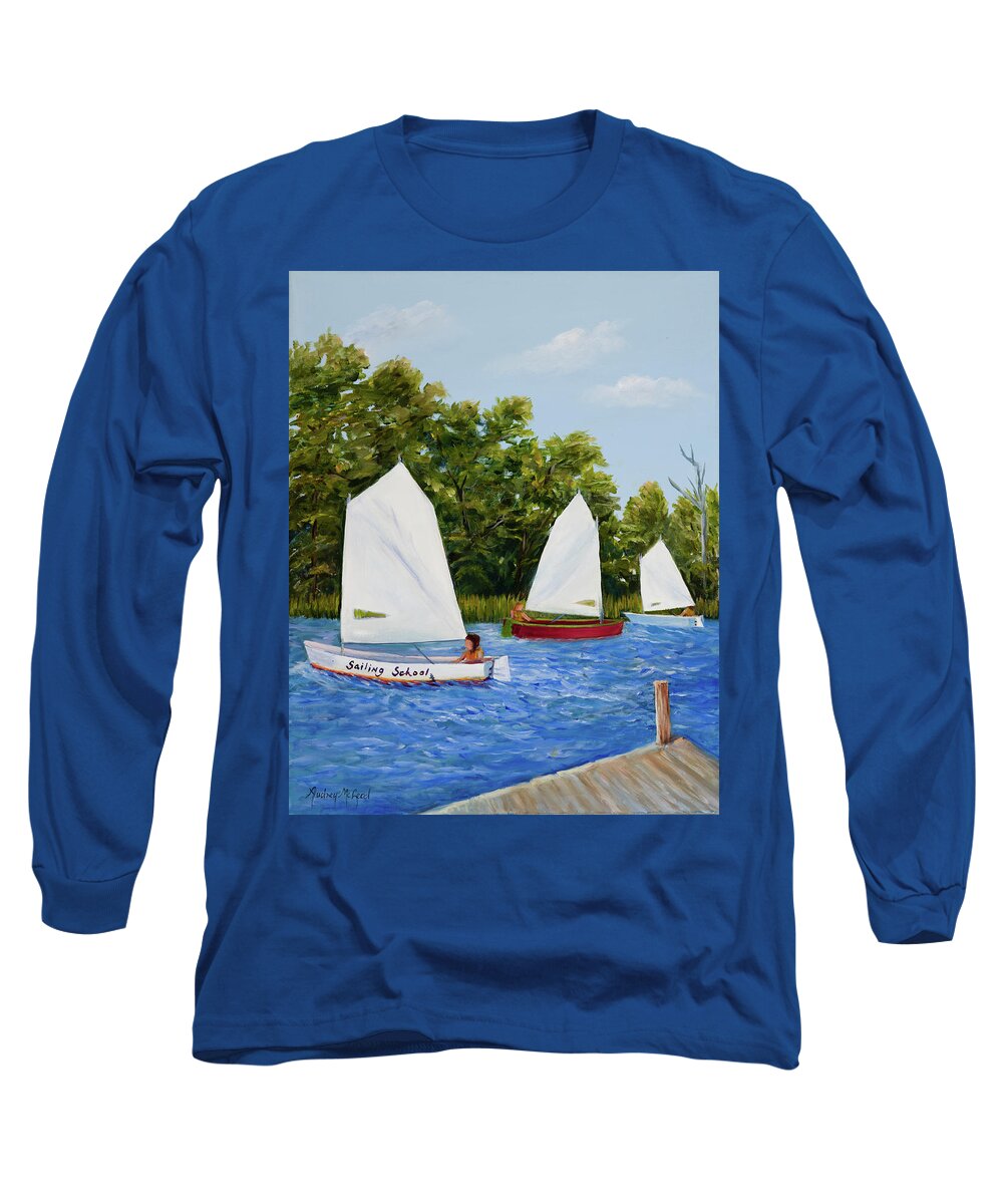 Sail Boats In Small River Long Sleeve T-Shirt featuring the painting Sailing School by Audrey McLeod