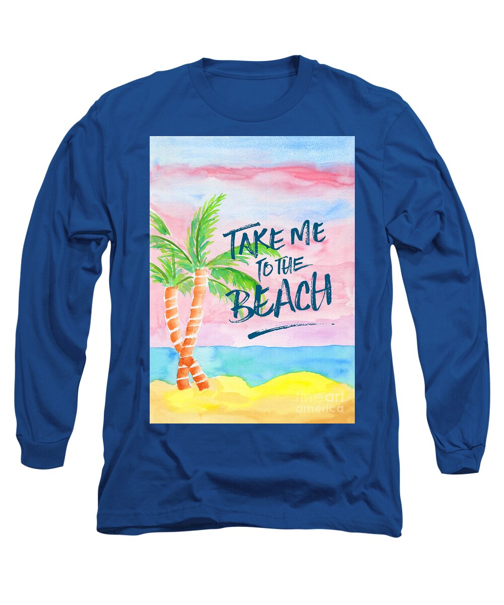 Take Me To The Beach Long Sleeve T-Shirt featuring the painting Take Me to the Beach Palm Trees Watercolor Painting by Beverly Claire Kaiya