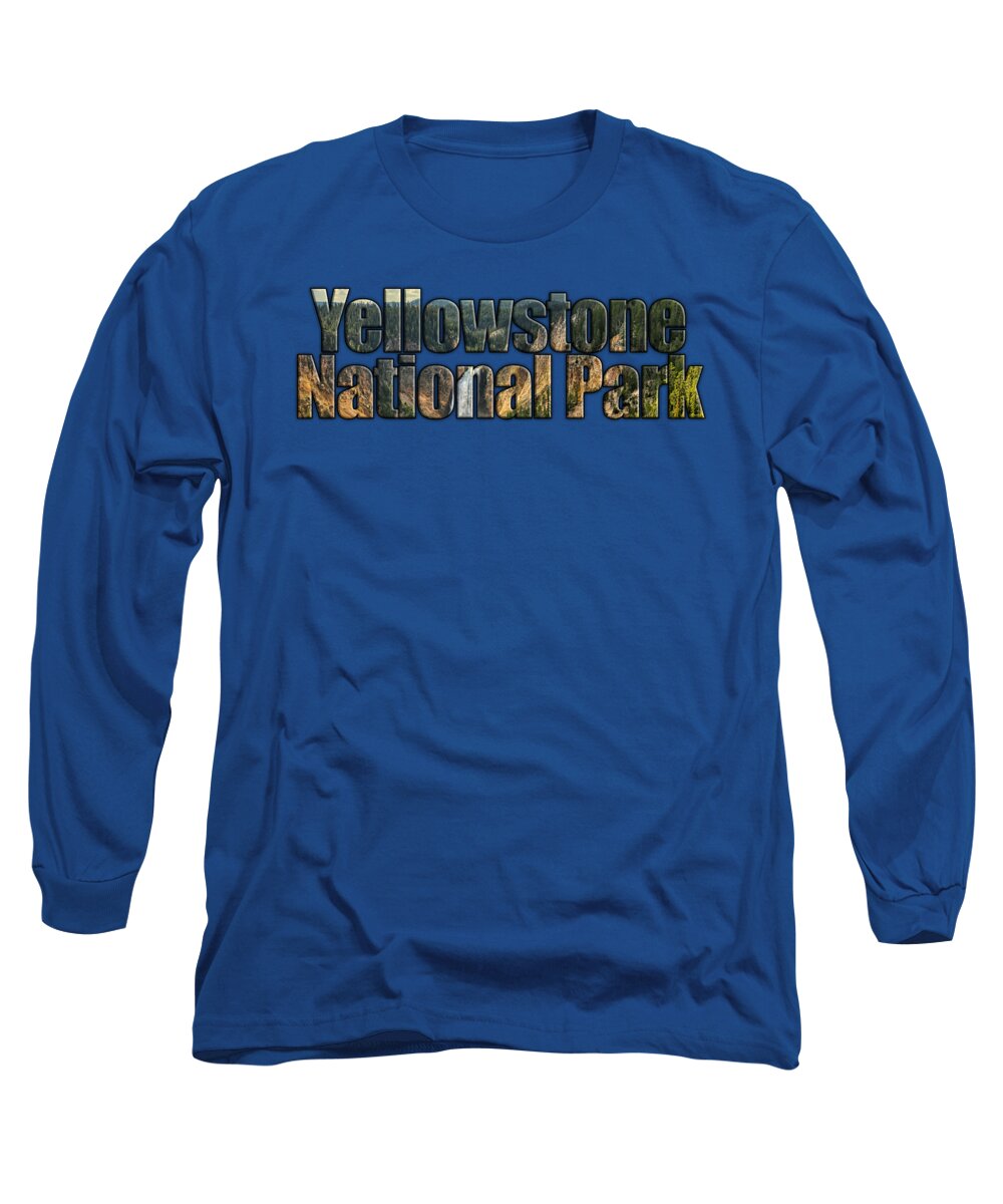 Yellowstone National Park Long Sleeve T-Shirt featuring the photograph Yellowstone National Park by Judy Vincent