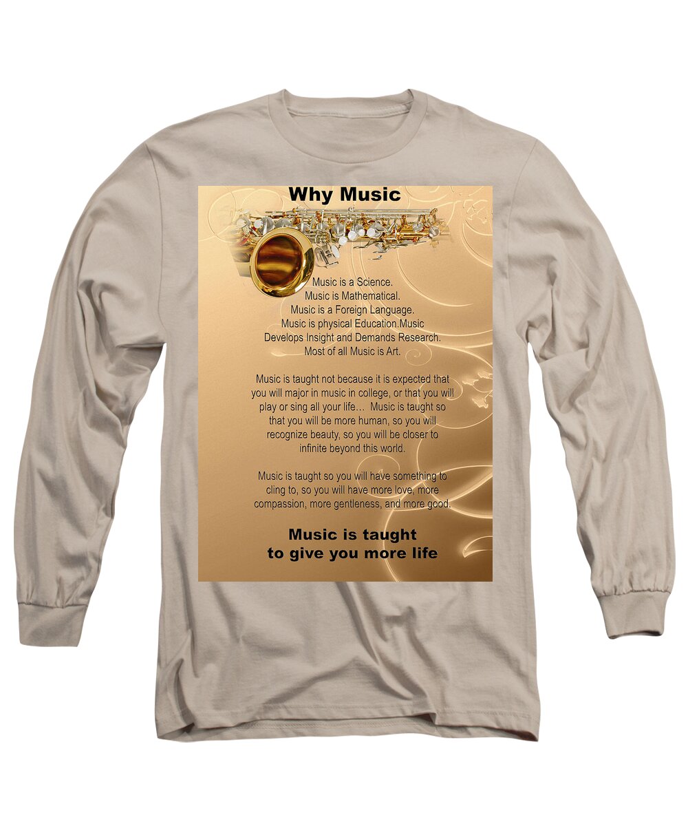 Saxophone Long Sleeve T-Shirt featuring the photograph Saxophone Photograph Why Music for T-Shirts Posters 4827.02 #1 by M K Miller